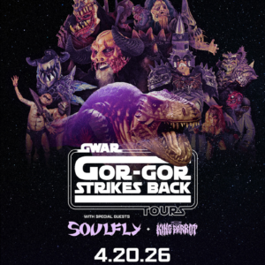 GWAR: Gor Gor Strikes Back